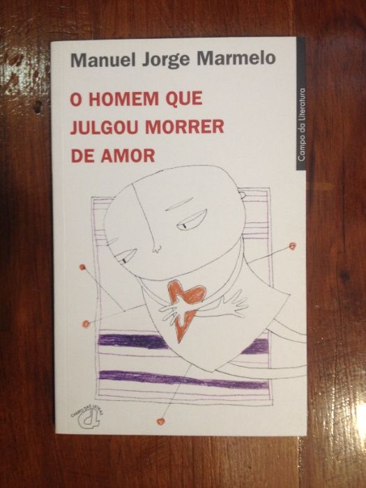 Manuel Jorge Marmelo - O homem que julgou morrer de amor