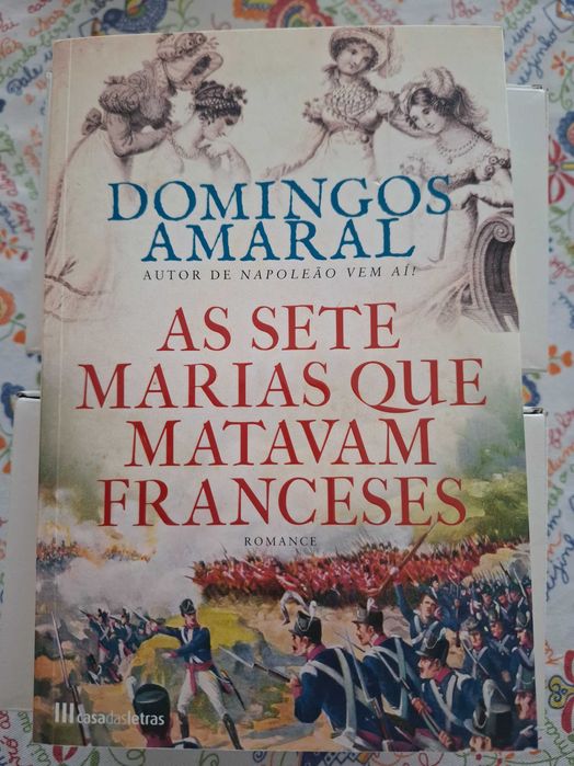As Sete Marias que Matavam Franceses, de Domingos Amaral