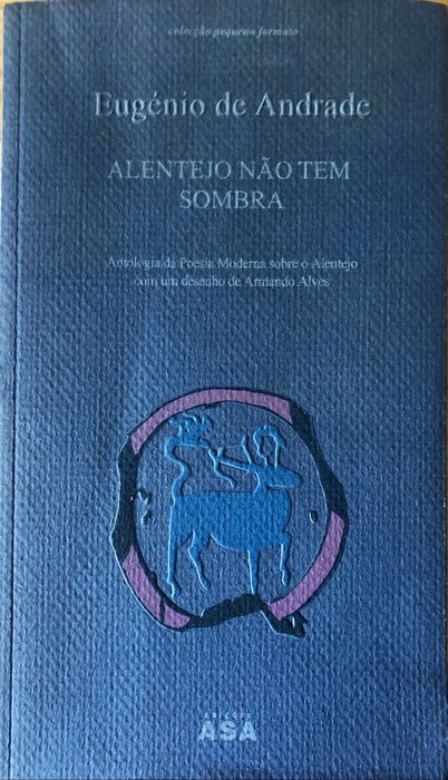 Alentejo não tem Sombra - Eugénio de Andrade