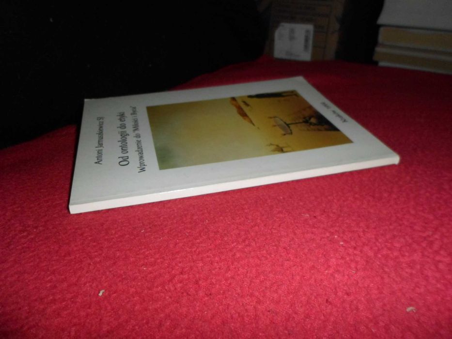 Od ontologii do etyki Wprowadzenie do "Miłości i Bycia" A. Jarnuszkiewicz