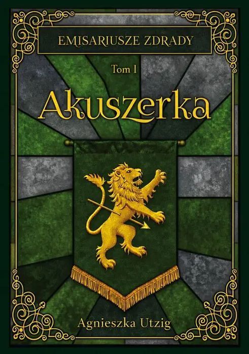 Emisariusze Zdrady. Tom I. Akuszerka. Poligraf