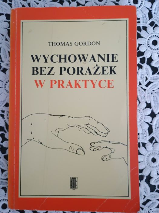 Wychowanie bez porażek w praktyce. GORDON