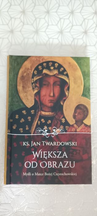 Ks. Twardowski / Większa od obrazu / o Matce Bożej Częstochowskiej