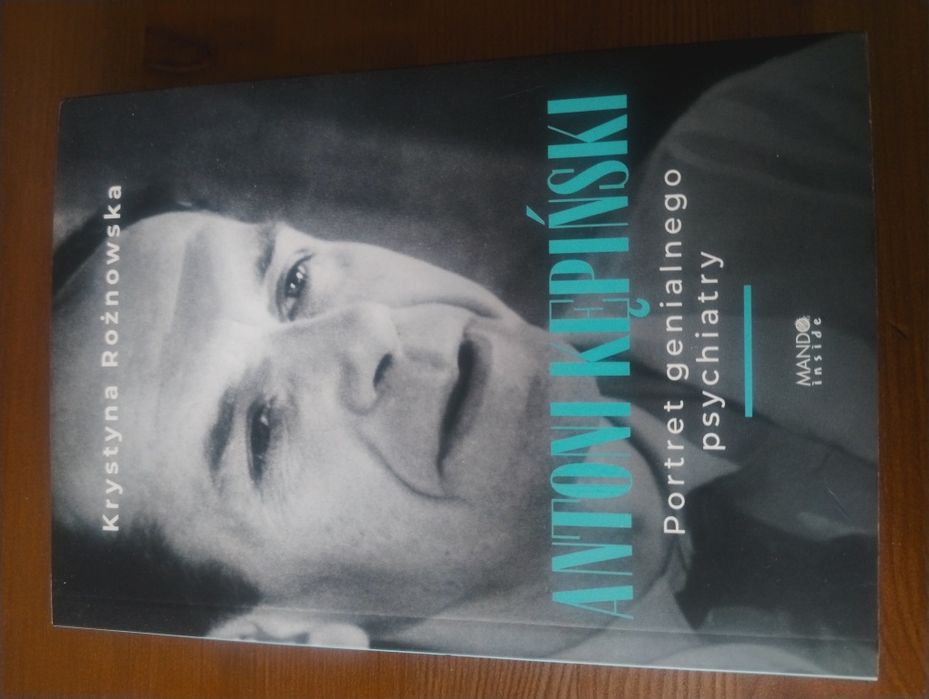 Antoni Kępiński Portret genialnego psychiatry
