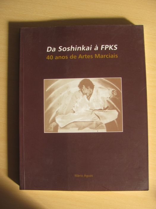 Da Soshinkai à FPKS - 40 anos Artes Marciais