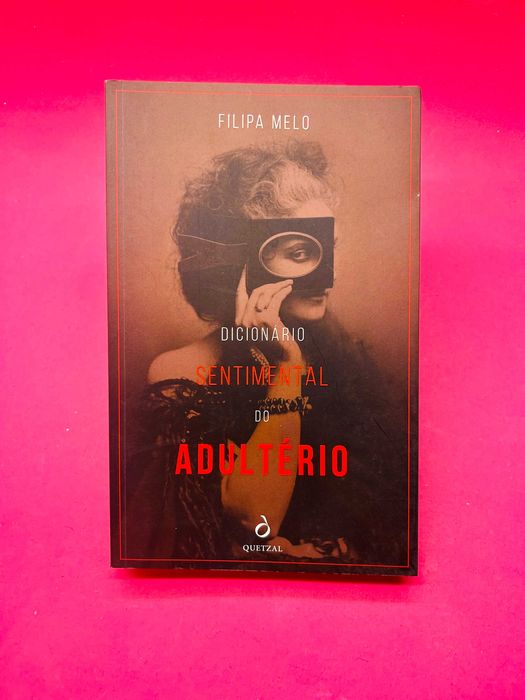 Dicionário Sentimental do Adultério - Filipa Melo