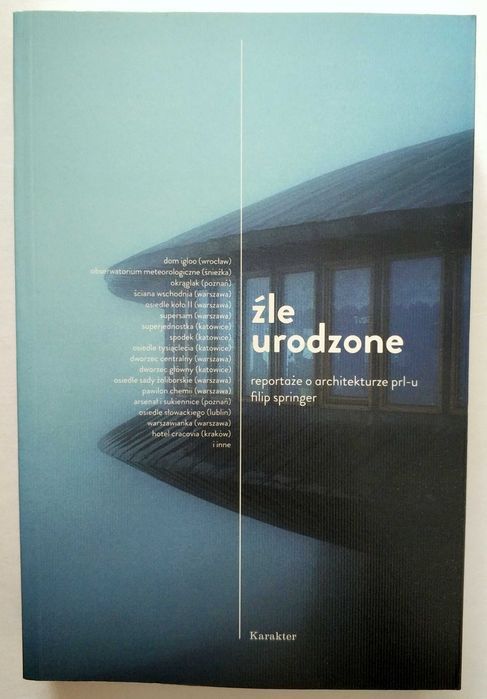 ŹLE URODZONE reportaże o architekturze PRLu, Springer, NOWA! UNIKAT!