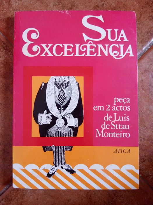 Sua Excelência Peça em dois actos- Luís Sttau Monteiro