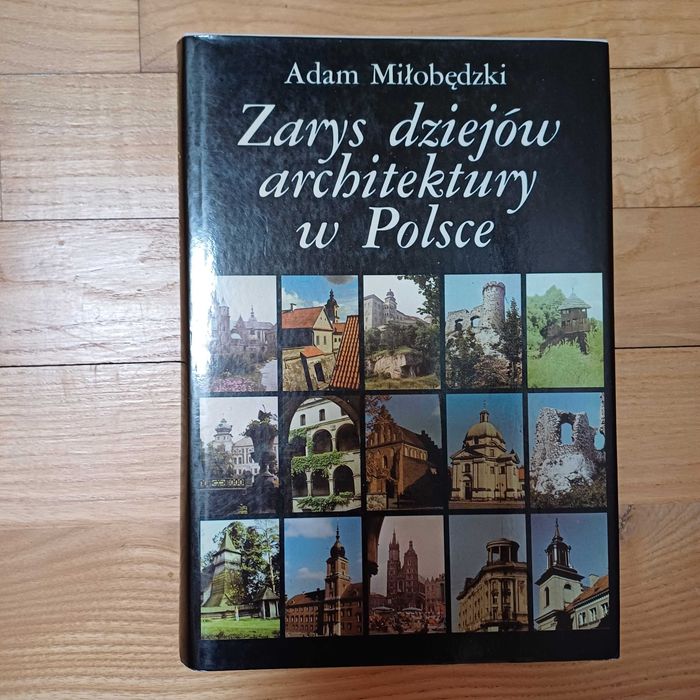 "Zarys dziejów architektury w Polsce" Adam Miłobędzki