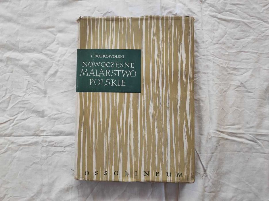 Nowoczesne Malarstwo Polskie 1764 - 1939 Tom I - Tadeusz Dobrowolski