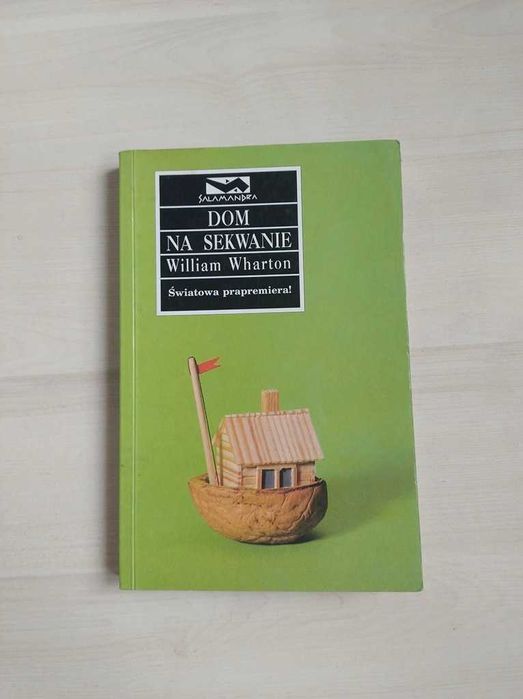 Dom na Sekwanie William Wharton Autor Ptaśka, seria Salamandra