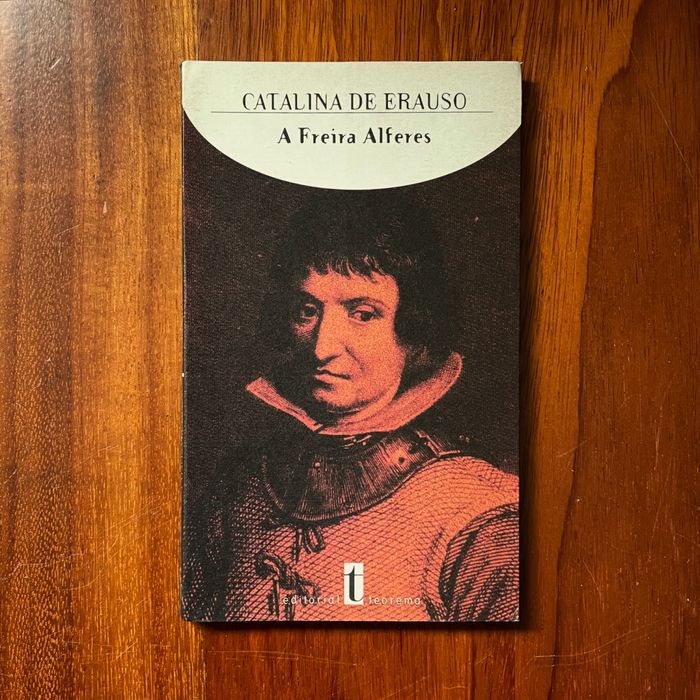Catalina de Erauso - História da Freira Alferes, Escrita Por Ela Mesma