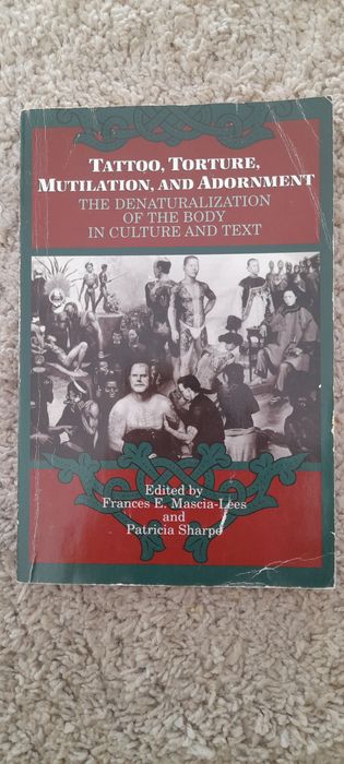 Tattoo, Torture, Mutilation, and Adornment
