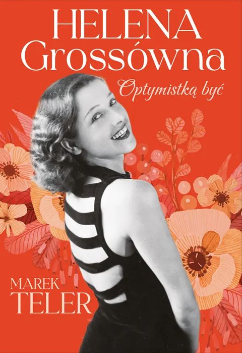 Helena Grossówna. Optymistką być. Nowy Produkt
