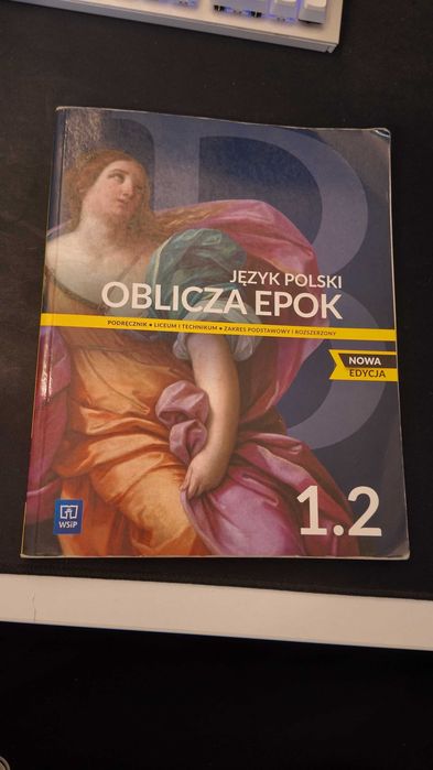 Język Polski - oblicza epoki 1.2 , podręcznik Liceum / technikum klasa 1/2 NOWA EDYCJA