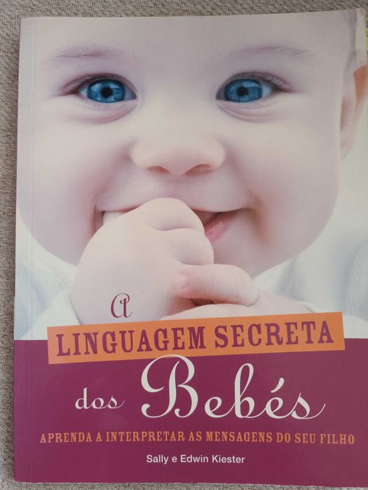 A Linguagem Secreta dos Bebés de Sally Kiester e Edwin Kiester