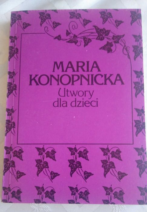 maria  konopnicka, utwory  dla  dzieci , nowele , pisma krytycznoliterackie