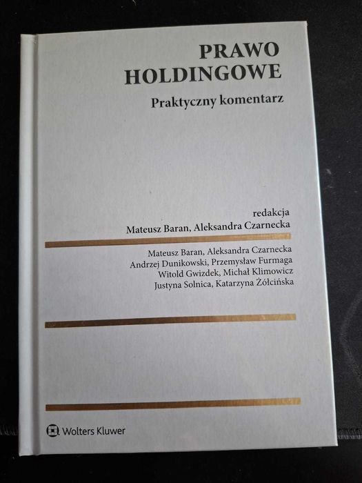 Prawo holdingowe. Praktyczny komentarz – Baran, Czarnecka | NOWA
