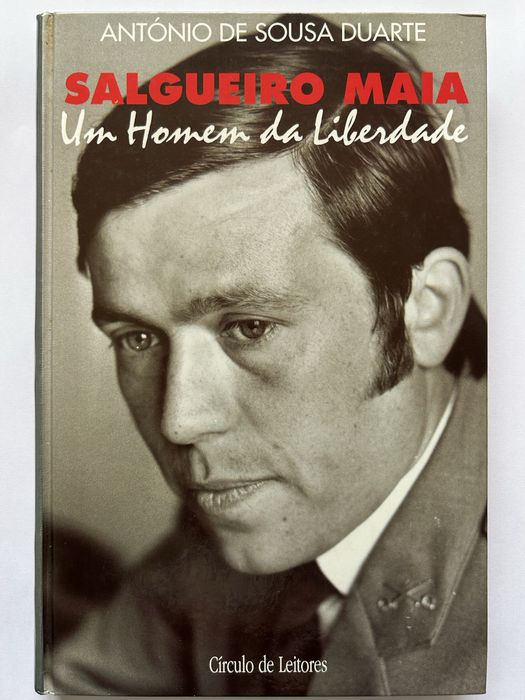 Salgueiro Maia - Um Homem da Liberdade, de António de Sousa Duarte