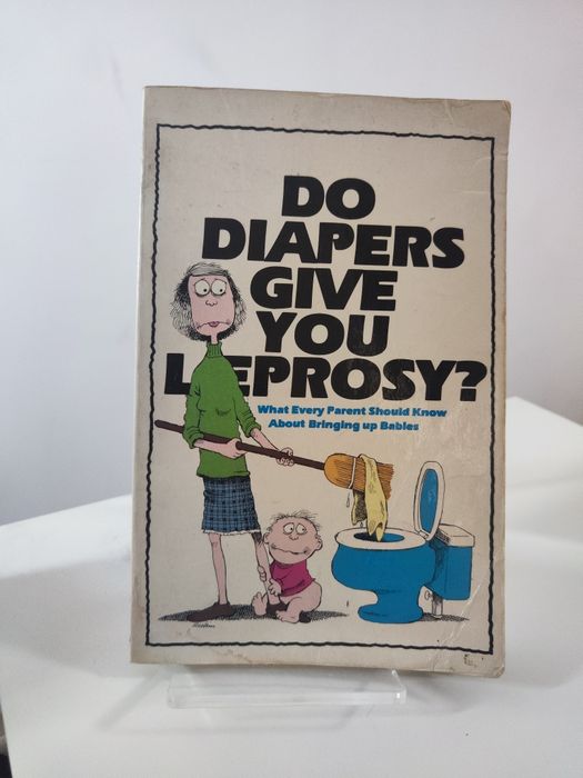 Do Diapers Give You Leprosy? - Ira Alterman