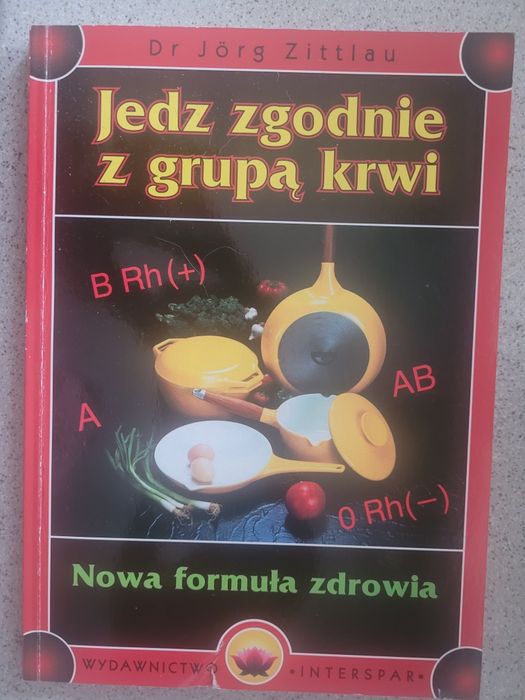 Dr Jörg Zittlau Jedz zgodnie z grupą krwi Nowa formuła 1998 Interspar