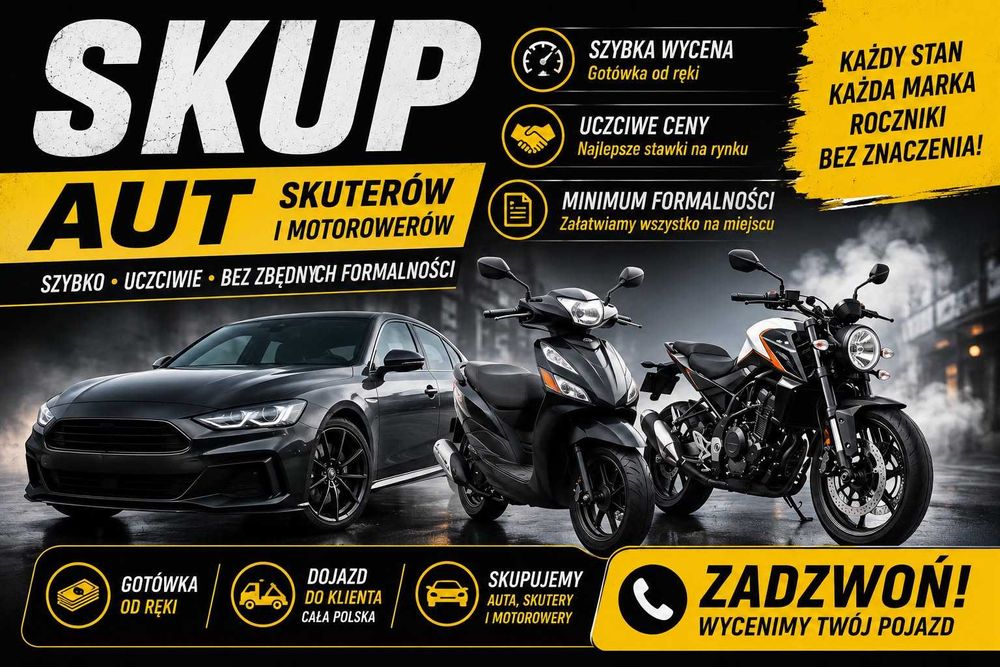 Skup Aut Skup Skuterów Skup Motorowerów/PŁACIMY NAJWIĘCEJ/Gotówka Od Ręki/Odbiór 24H/