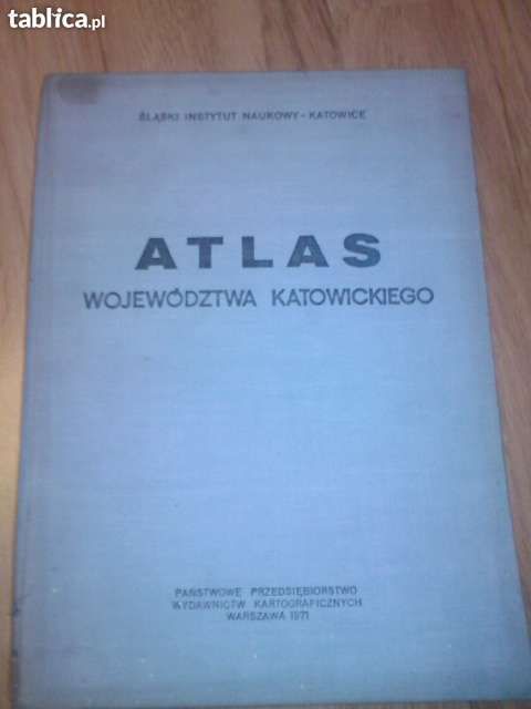 "Atlas województwa Katowickiego" - w-wa 1971