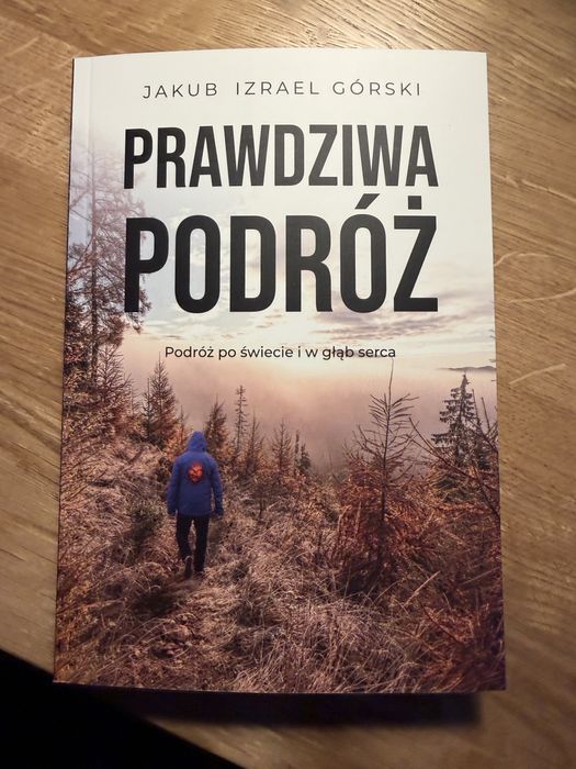 Książka "Prawdziwa podróż" - Jakub Izrael Górski