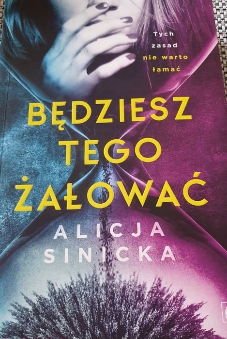 Książka "będziesz tego żałować " Alicji Sinickiej