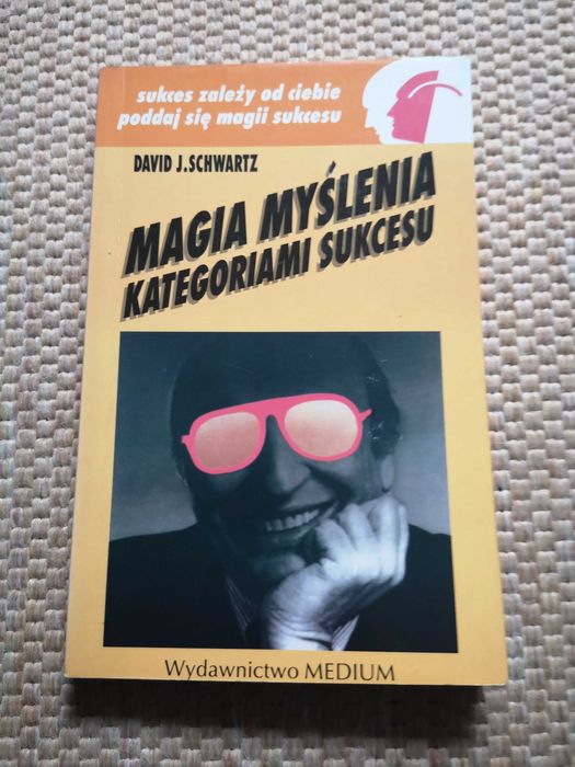 Książka Magia Myślenia kategoriami sukcesu David Schwartz