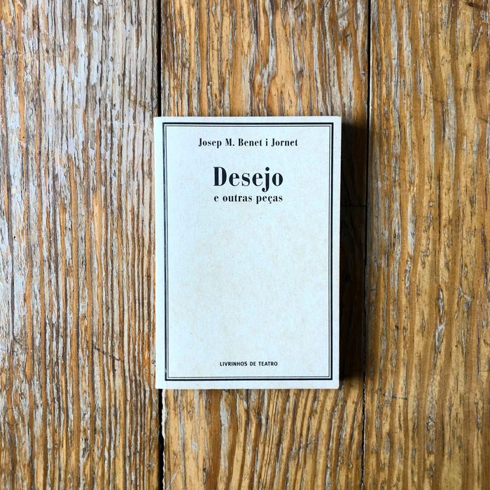 Josep M. Bernet i Jornet - Desejo e Outras Peças