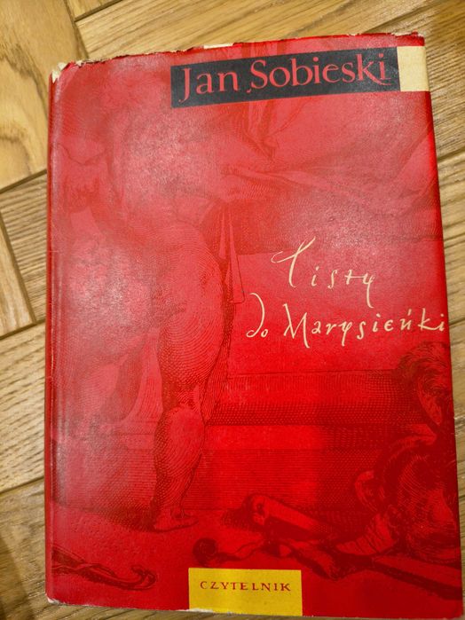 Listy do Marysieńki - J. Sobieski
Listy do Marysieńki Jan Sobieski