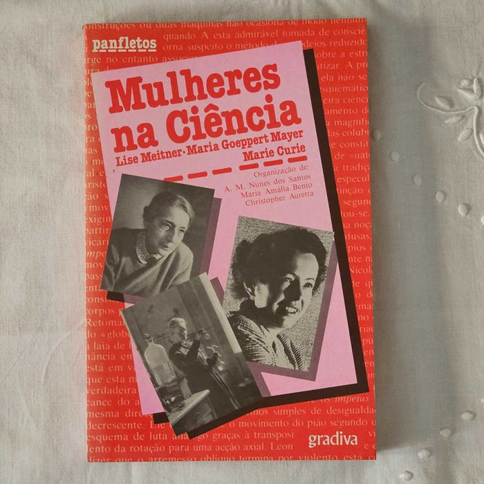 Mulheres na Ciência - Lise Metner, Marie Curie, et outros