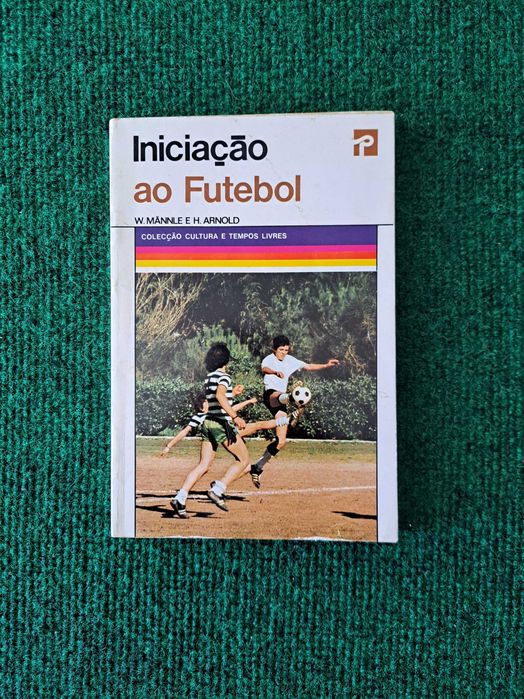 Iniciação ao Futebol - W. Männle e H. Arnold