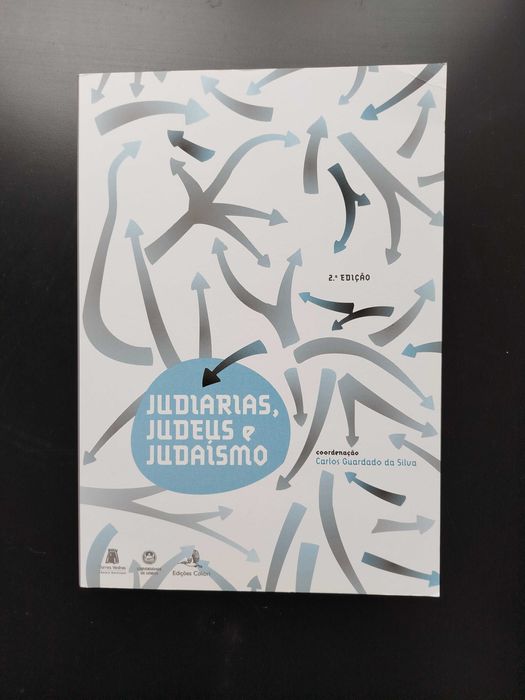 Judiarias, Judeus e Judaísmo - Carlos Guardado da Silva