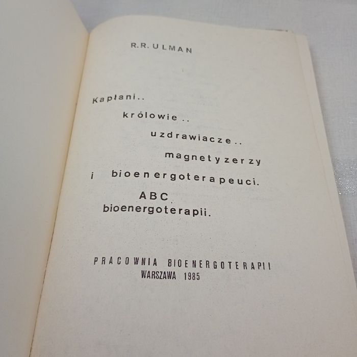 Kapłani królowie uzdrawiacze magnetyzerzy i bioenergoterapeuci. R.R.Ulman