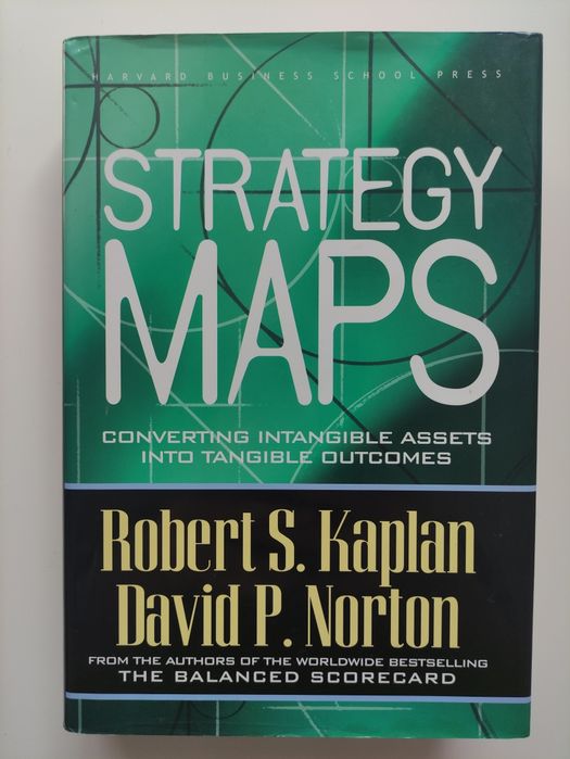 Strategy Maps: Converting Intangible Assets into Tangible Outcomes64752327073025120
