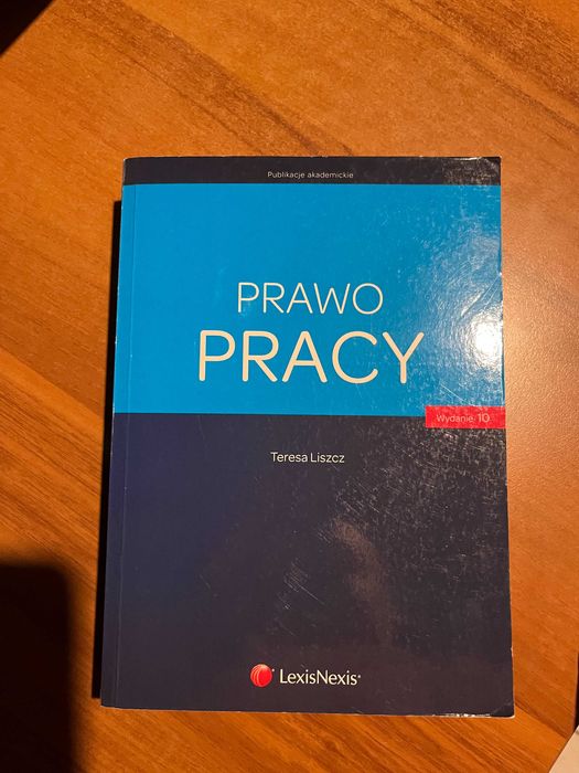 Prawo pracy , Teresa Liszcz , wyd. 10 , LexisNexis