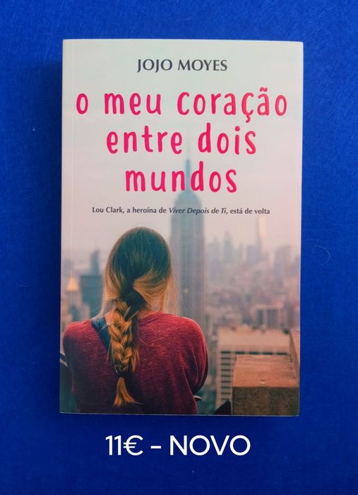 O MEU CORAÇÃO ENTRE DOIS MUNDOS / JoJo Moyes - portes incluídos