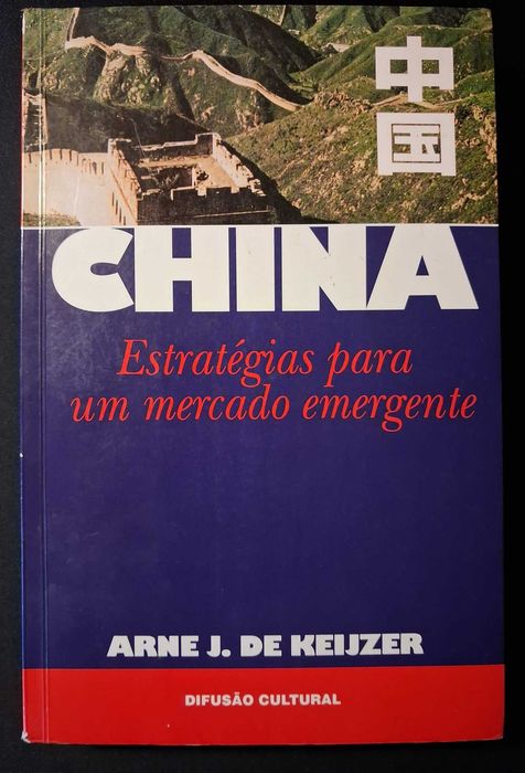 Livro: "China, Estratégias Para Um Mercado Emergente" de Arne J. de Keijzer