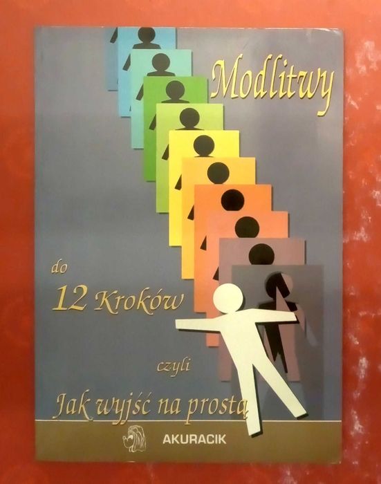 568 Modlitwy do 12 kroków czyli jak wyjść na prostą