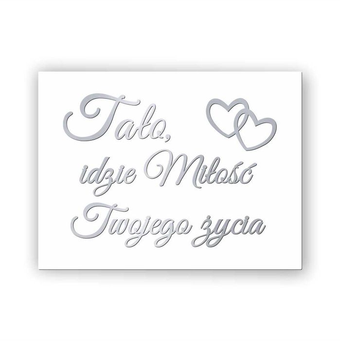 Tato, idzie miłość Twojego życia - Tablica weselna 30x20cm