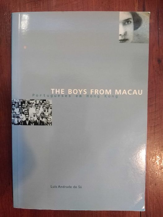 Luís Andrade de Sá - The boys from Macau, portugueses em Hong Kong