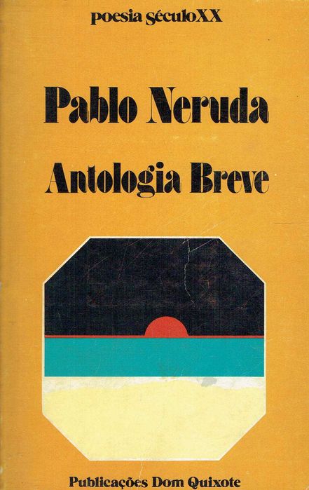 9157

Antologia Breve
de Pablo Neruda