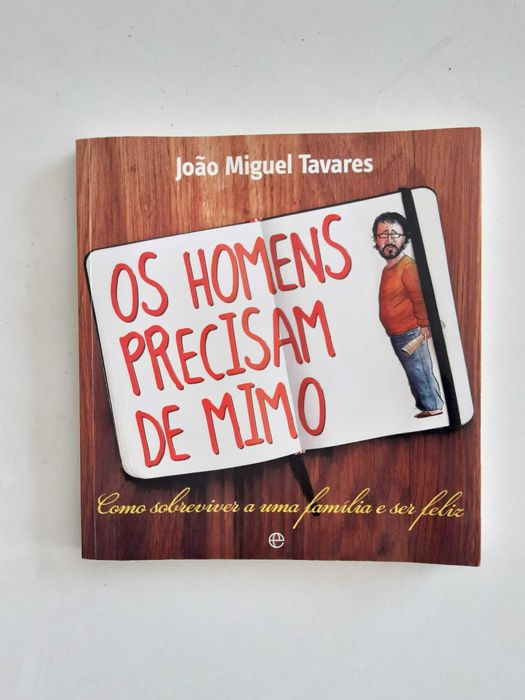 Os Homens Precisam de Mimo, de João Miguel Tavares