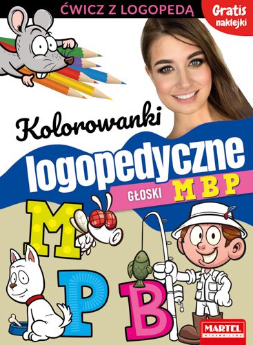 Kolorowanki Logopedyczne Z Naklejkami. Głoski M B P Małecka Magdalena, Wiatrowska Agnieszka Magdalena Małecka,Agnieszka Anna Wiatrowska