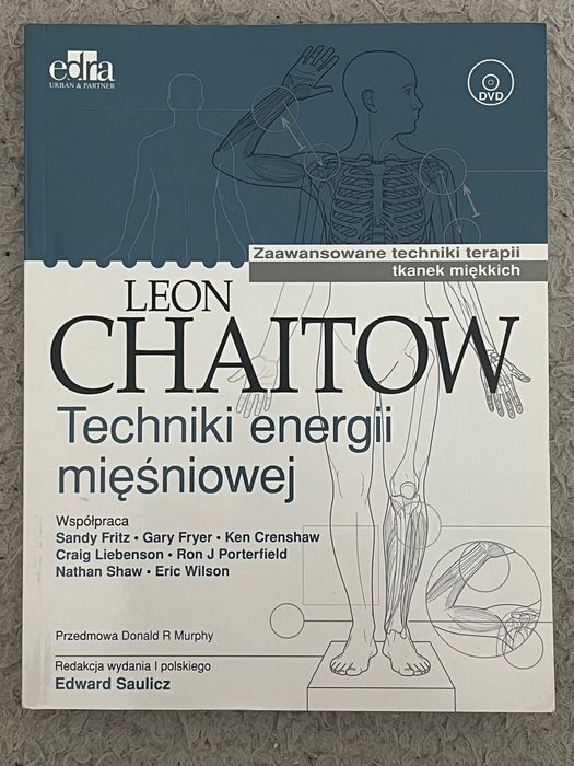 Techniki energii mięśniowej. Zaawansowane techniki terapii tkanek miękkich – Leon Chaitow