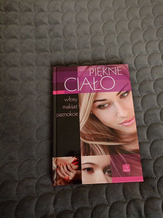 Ksiązka Piękne ciało włosy makijaż paznocie