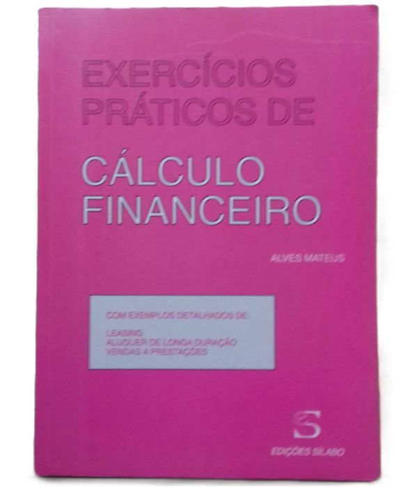 Cáculo Financeiro e Exercícios Práticos de Cálculo Financeiro