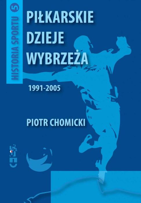 Piłkarskie dzieje Wybrzeża 1991-05 tom 3